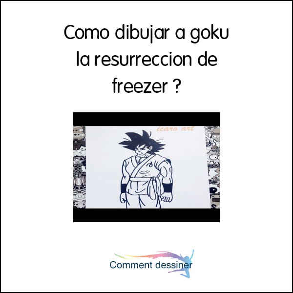 Como dibujar a goku la resurreccion de freezer